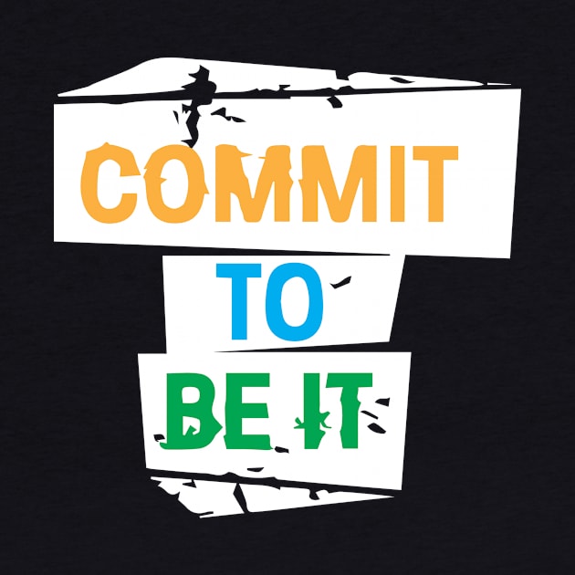 Commit To Be It Cool Creative Beautiful Typography Design by Stylomart